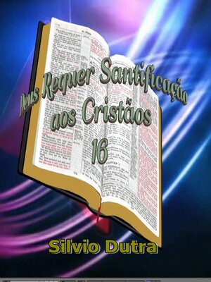cover image of Deus Requer Santificação aos Cristãos